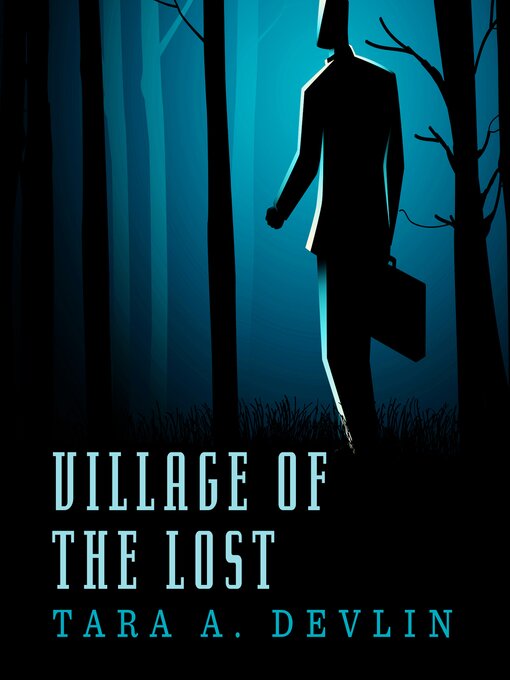 Title details for Village of the Lost by Tara A. Devlin - Available